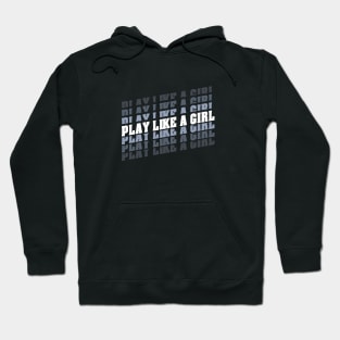 Play like a girl Hoodie